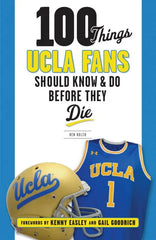 100 Things UCLA Fans Should Know & Do Before They Die (100 testbank + ebook