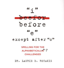 "I" Before "E" Except After "C": Spelling for the Alphabetically testbank + ebook