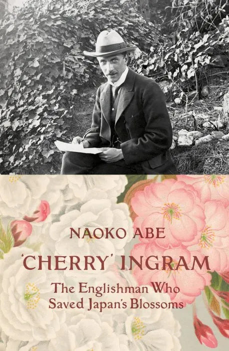 'Cherry' Ingram: The Englishman Who Saved Japan's Blossoms testbank + ebook