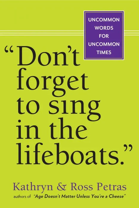 "Don't Forget to Sing in the Lifeboats": Uncommon Wisdom for testbank + ebook