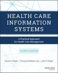 (chapter 01 â€“ 13) Health Care Information Systems 4th Edition Karen A. Wager Frances W. Lee John P. Glaser ISBN: 1119337186 ISBN: 9781119337089 (Test Bank) testbank + ebook