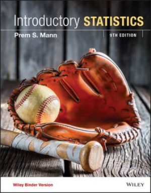 (Chapter 1 â€“ 13) Introductory Statistics 9th Edition Prem S. Mann ISBN-10: 1119055717 ISBN-13: 9781119055716 (Test Bank) testbank + ebook