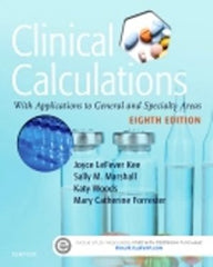 (Chapter 7-15) Clinical Calculations 8th Edition Joyce LeFever Kee ISBN: 9780323390880 (Test Bank) testbank + ebook